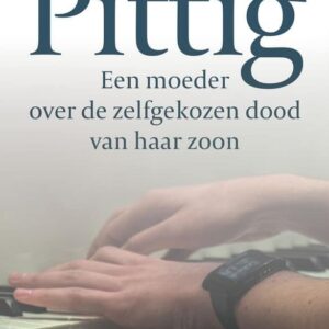 Pittig - een moeder over de zelfgekozen dood van haar zoon