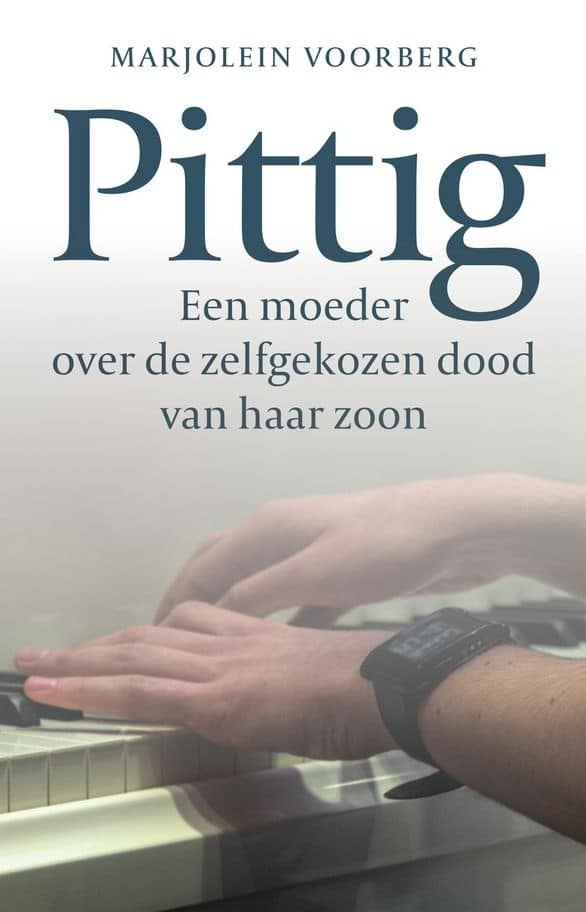 Pittig - een moeder over de zelfgekozen dood van haar zoon